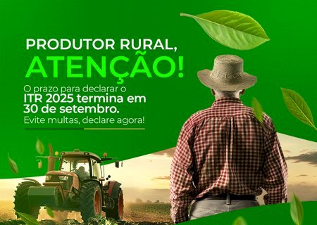 Prazo para declaração do ITR 2025 termina em 30 de setembro