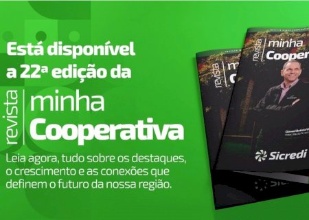 Sicredi Centro-Sul MS/BA lança a 22ª edição da Revista Minha Cooperativa