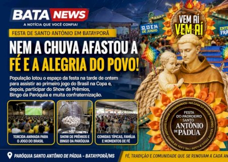 Nem a chuva afastou os fiéis: Festa de Santo Antônio reúne grande público em Batayporã na tarde e noite de ontem (sabádo)