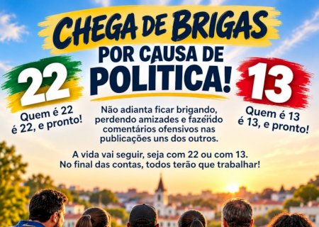 Chega de brigas por causa de política!
